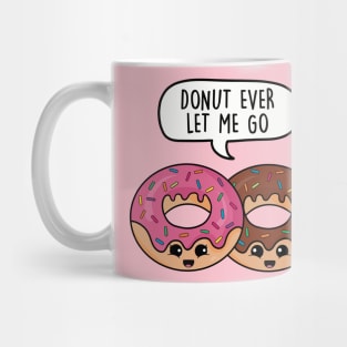 Donut ever let me go Mug